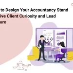 How to Design Your Accountancy Stand to Drive Client Curiosity and Lead Capture