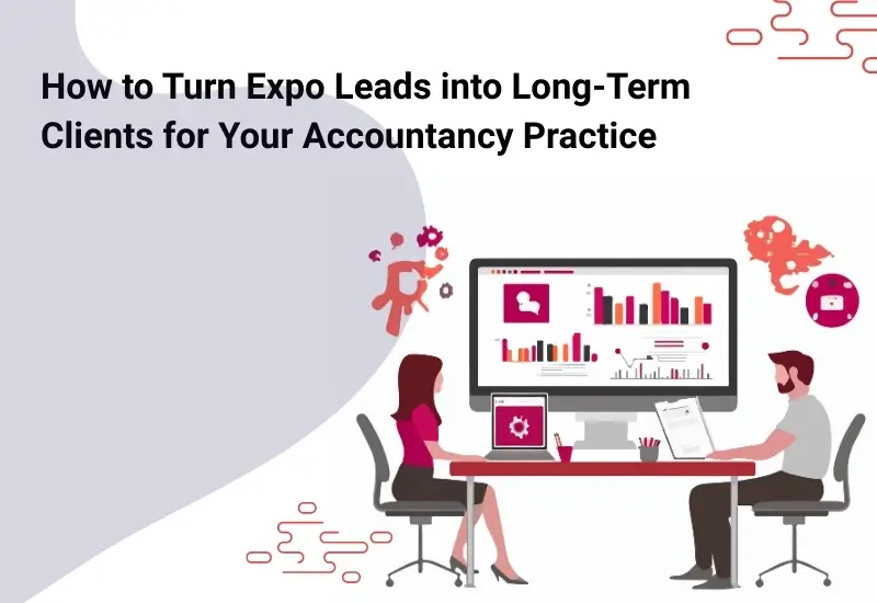 How to Turn Expo Leads into Long‑Term Clients for Your Accountancy Practice